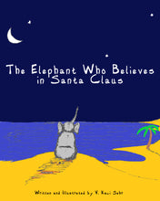 Load image into Gallery viewer, The Elephant Who Believes in Santa Claus (Now in Paperback!)