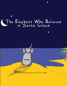 The Elephant Who Believes in Santa Claus (Now in Paperback!)